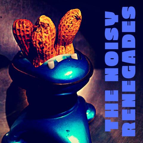 The Noisy Renegades