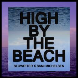 High By The Beach (feat. SAMI MICHELSEN)