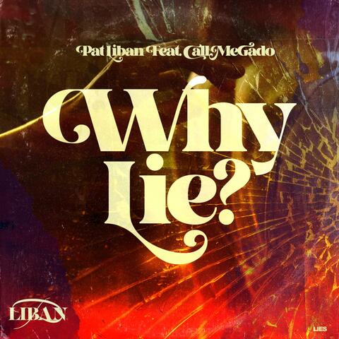 Why Lie (feat. CallMeGado)