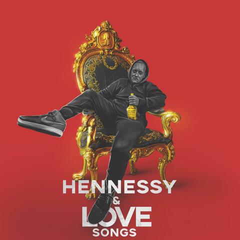 Hennessy & Love Songs