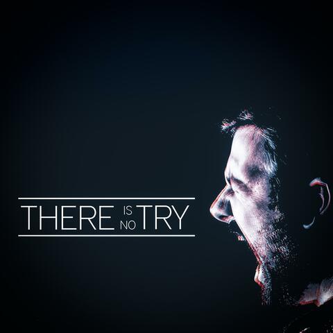 THERE IS NO TRY (Remastered)