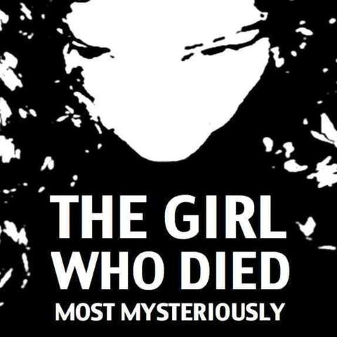 The Girl Who Died Most Mysteriously