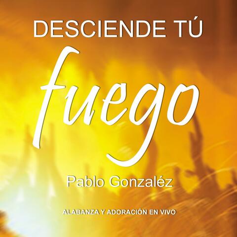 Desciende Tu Fuego