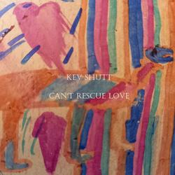 Can't Rescue Love
