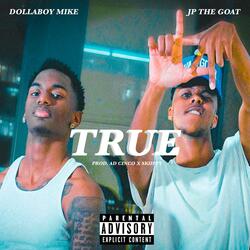 True (feat. DollaBoy Mike)