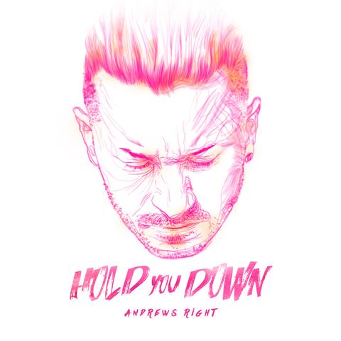 Hold you down