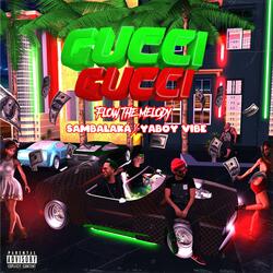 Gucci Gucci (feat. Flow the Melody & Sambalaka)