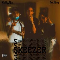 Skeezer (feat. BobbyNice)