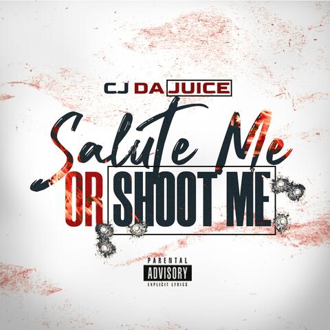 Salute Me Or Shoot Me