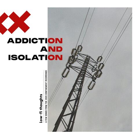 Addiction and Isolation