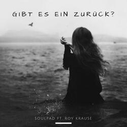Gibt es ein zurück? (feat. Roy Krause)