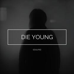 Die Young
