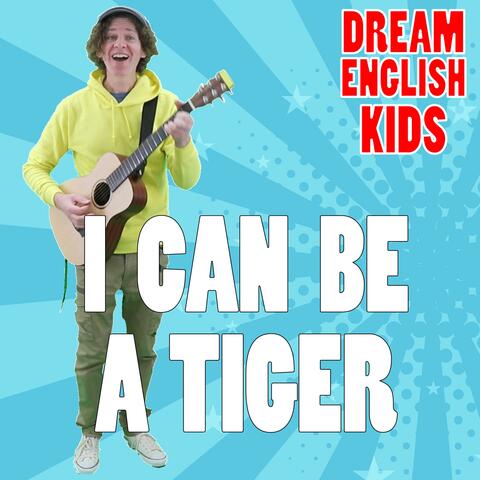 I Can Be A Tiger Action Song