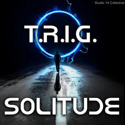 T.R.I.G. THIS IS WHAT YOU WANT