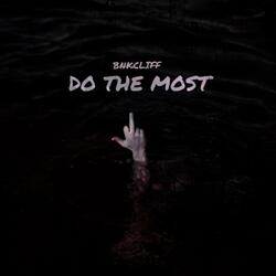 Do The Most