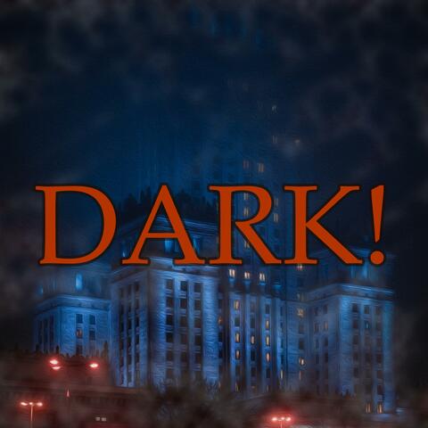 Dark!