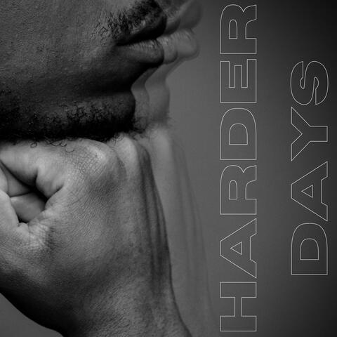 Harder Days