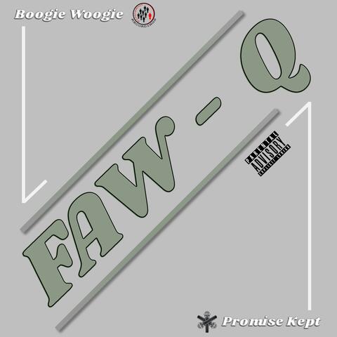 Faw-Q (feat. Boogie Woogie & Promise Kept)