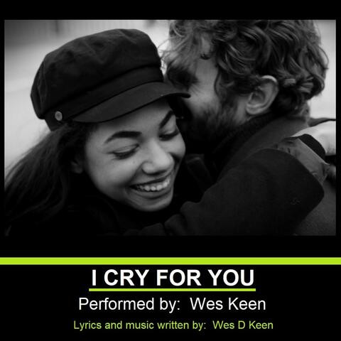 I Cry For You