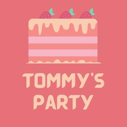 Tommy's Party