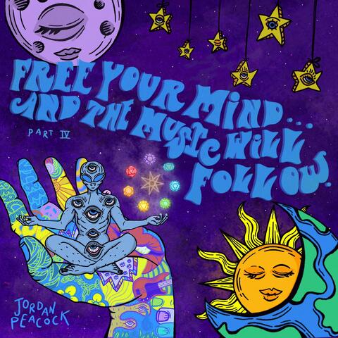 Free Your Mind...And The Music Will Follow (Part IV)