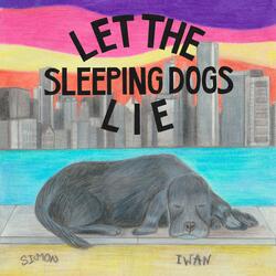 Let the Sleeping Dogs lie