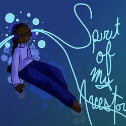 Spirit of My Ancestors