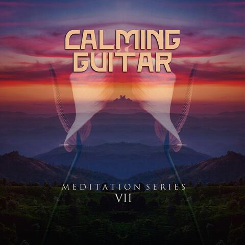 Calming Guitar Meditation Series VII