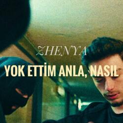 Yok Ettim Anla, Nasıl