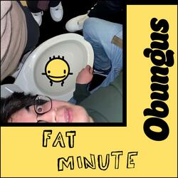 Fat Minute