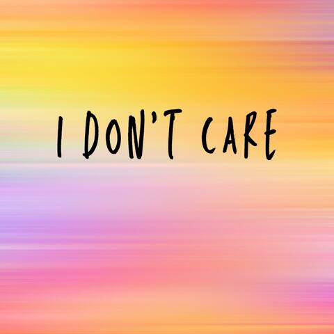 I Don't Care (Stripped)