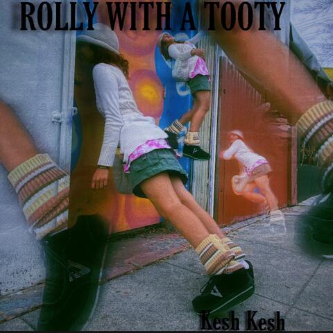 Rolly With A Tooty