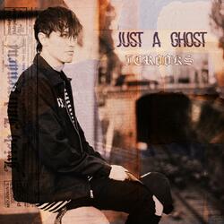 JUST A GHOST