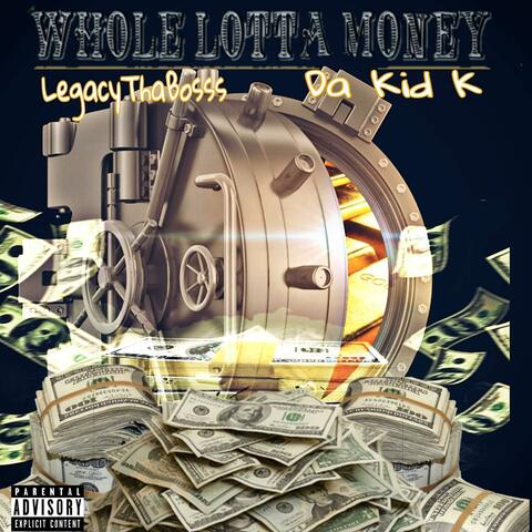 Whole Lotta Money (feat. Da Kid K)