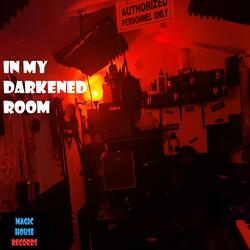 In My Darkened Room