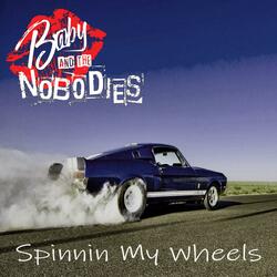 Spinnin' My Wheels