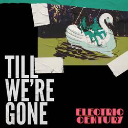 Till We're Gone