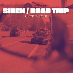 Siren / Road Trip