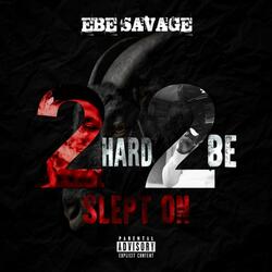 2 Hard 2 Be Slept On