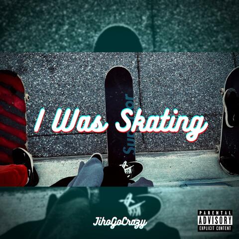 I Was Skating