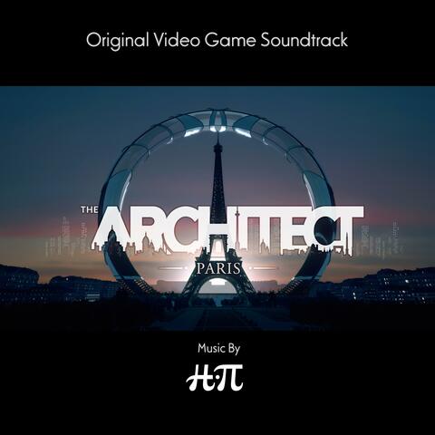 The Architect : Paris (Original Video Game Soundtrack)