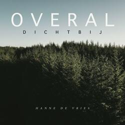 Overal Dichtbij