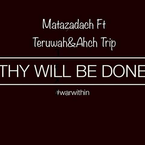 Thy Will Be Done (feat. Teruwah & Ahch Trip)