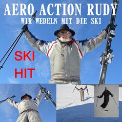 Wir wedeln mit die Ski