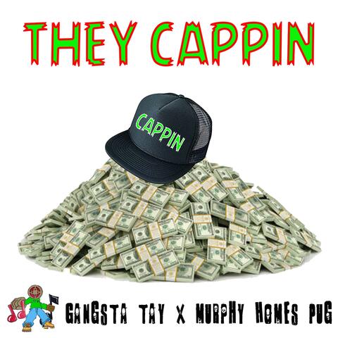 They Cappin' (feat. Murphy Homes Pug)