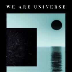 We Are Universe