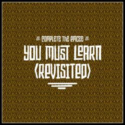 You Must Learn (Revisited)