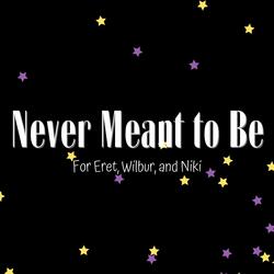 Never Meant To Be
