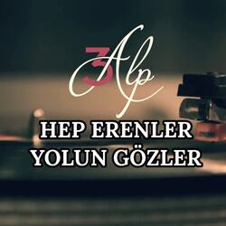 Hep Erenler Yolun Gözler
