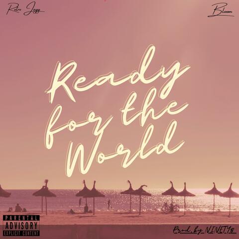 Ready for the World (feat. Bloom)